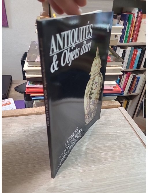 Antiquités et Objets d'art N° 18 : Faiences et Porcelaines
