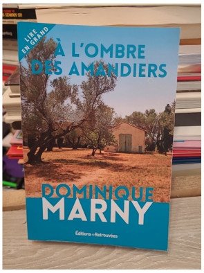 A l'ombre des amandiers - Dominique Marny