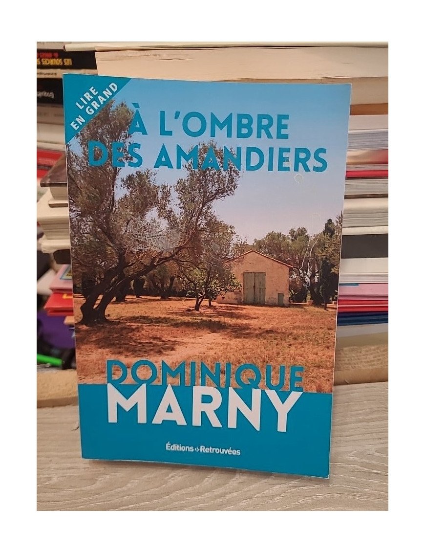 A l'ombre des amandiers - Dominique Marny