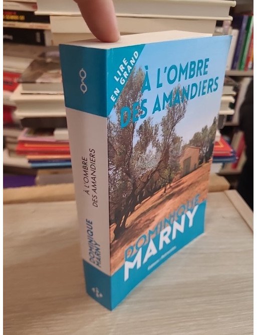 A l'ombre des amandiers - Dominique Marny