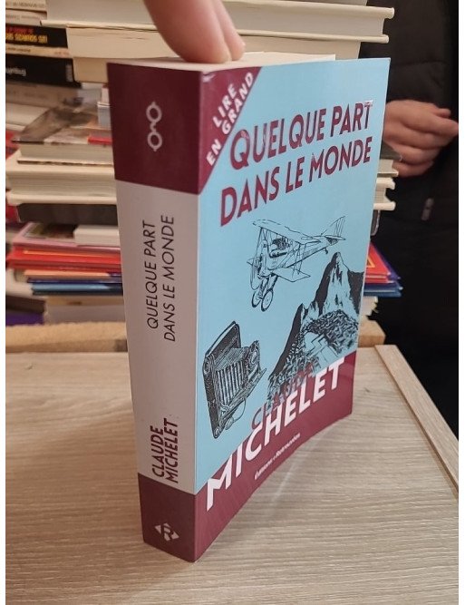 Quelque part dans le monde - Claude Michelet