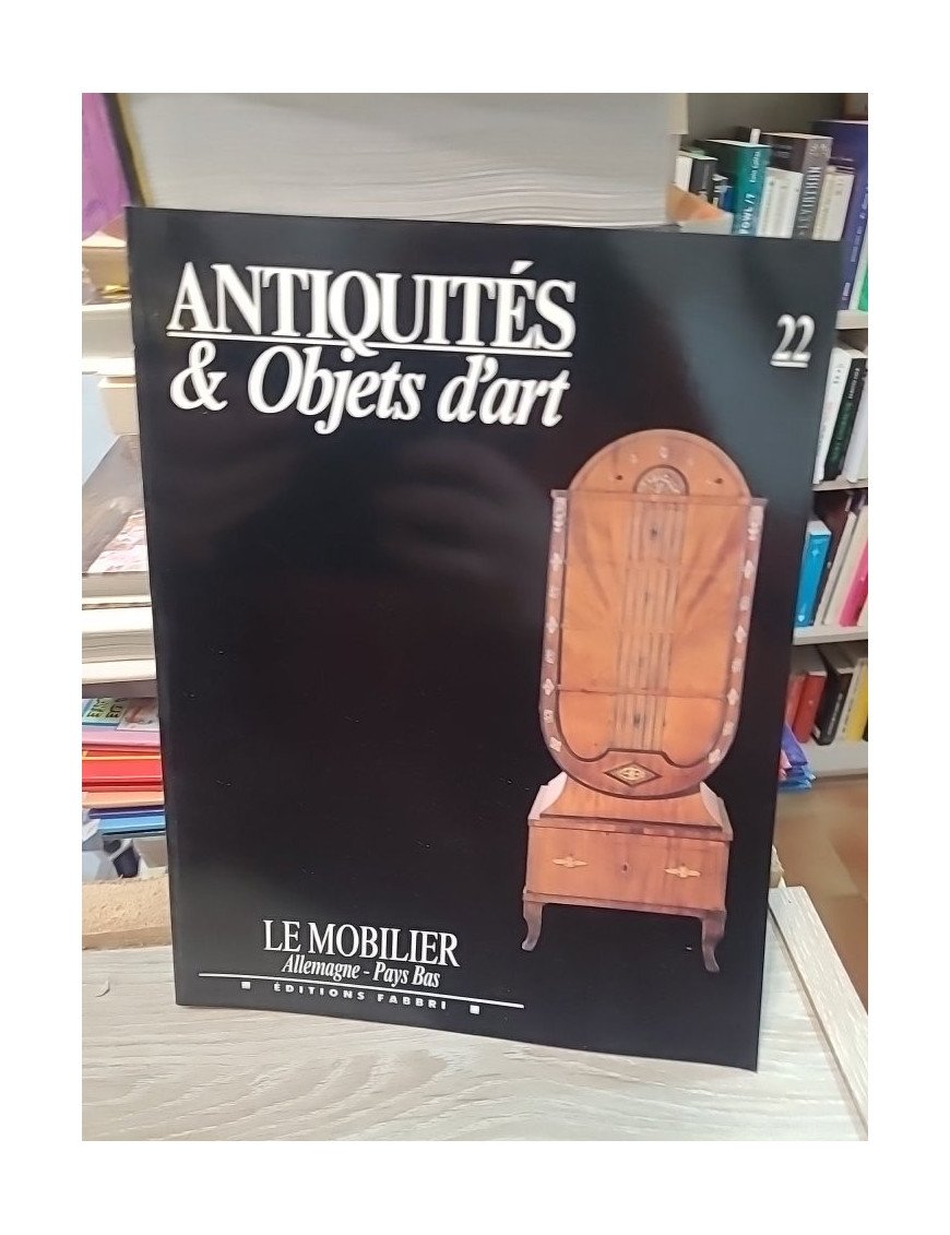 Antiquités et Objets d'art N° 22 : Le Mobilier Allemagne Pays-Bas
