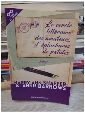 Le Cercle Littéraire Des Amateurs D'épluchures De Patates - Mary Ann Shaffer, Annie Barrows