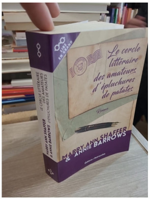 Le Cercle Littéraire Des Amateurs D'épluchures De Patates - Mary Ann Shaffer, Annie Barrows