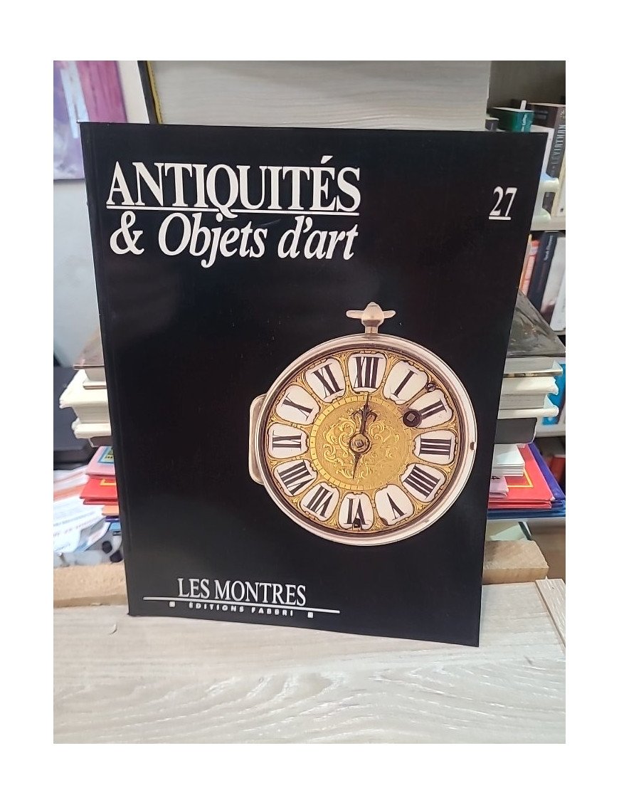 Antiquités & Objets d'Art N°27 : Les Montres - Turner et Sabrier