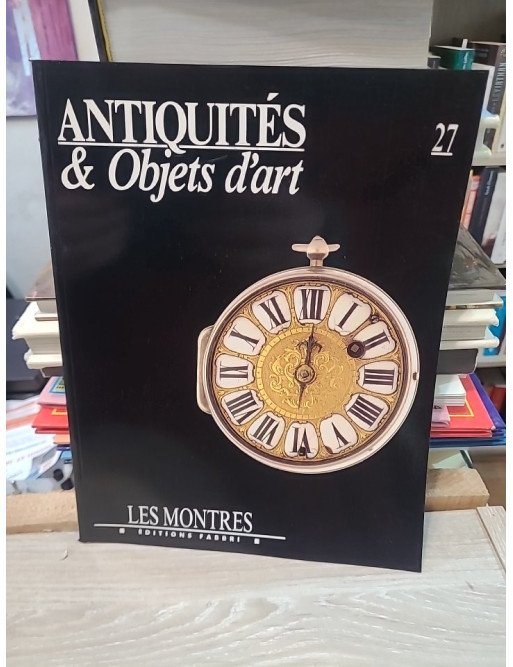 Antiquités & Objets d'Art N°27 : Les Montres - Turner et Sabrier