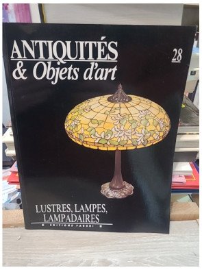 Antiquités & Objets d'art N°28 : Lustres, Lampes et Lampadaires - Silvia Evangelisti
