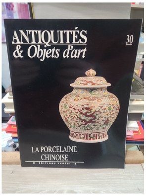 Antiquités et Objets d'art : La Porcelaine Chinoise