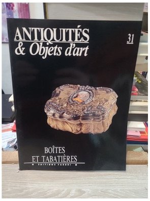 Antiquités & Objets d'art N°31 : Boîtes et Tabatières