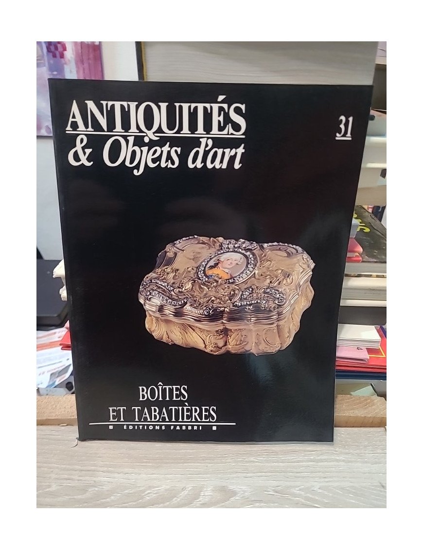 Antiquités & Objets d'art N°31 : Boîtes et Tabatières