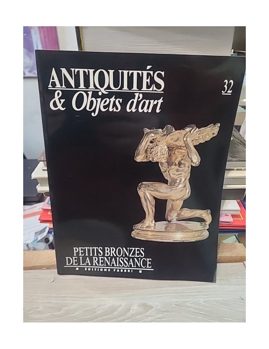 Antiquités et Objets d'art N° 32 : Petits Bronzes de la Renaissance
