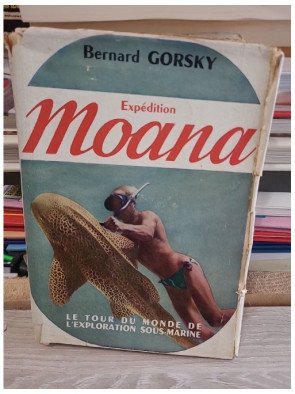 Expédition « Moana » (le tour du monde de l'exploration sous-marine) - Bernard Gorsky