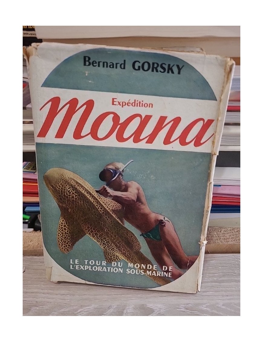 Expédition « Moana » (le tour du monde de l'exploration sous-marine) - Bernard Gorsky