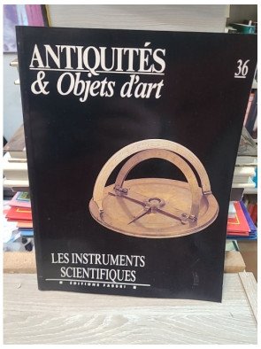 Antiquités & Objets d'art N°36 : Les instruments scientifiques