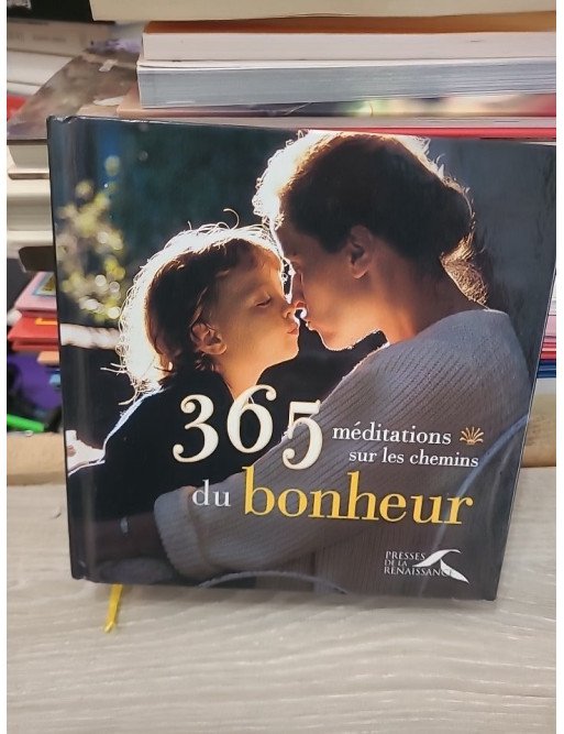 365 Méditations sur les chemins du bonheur