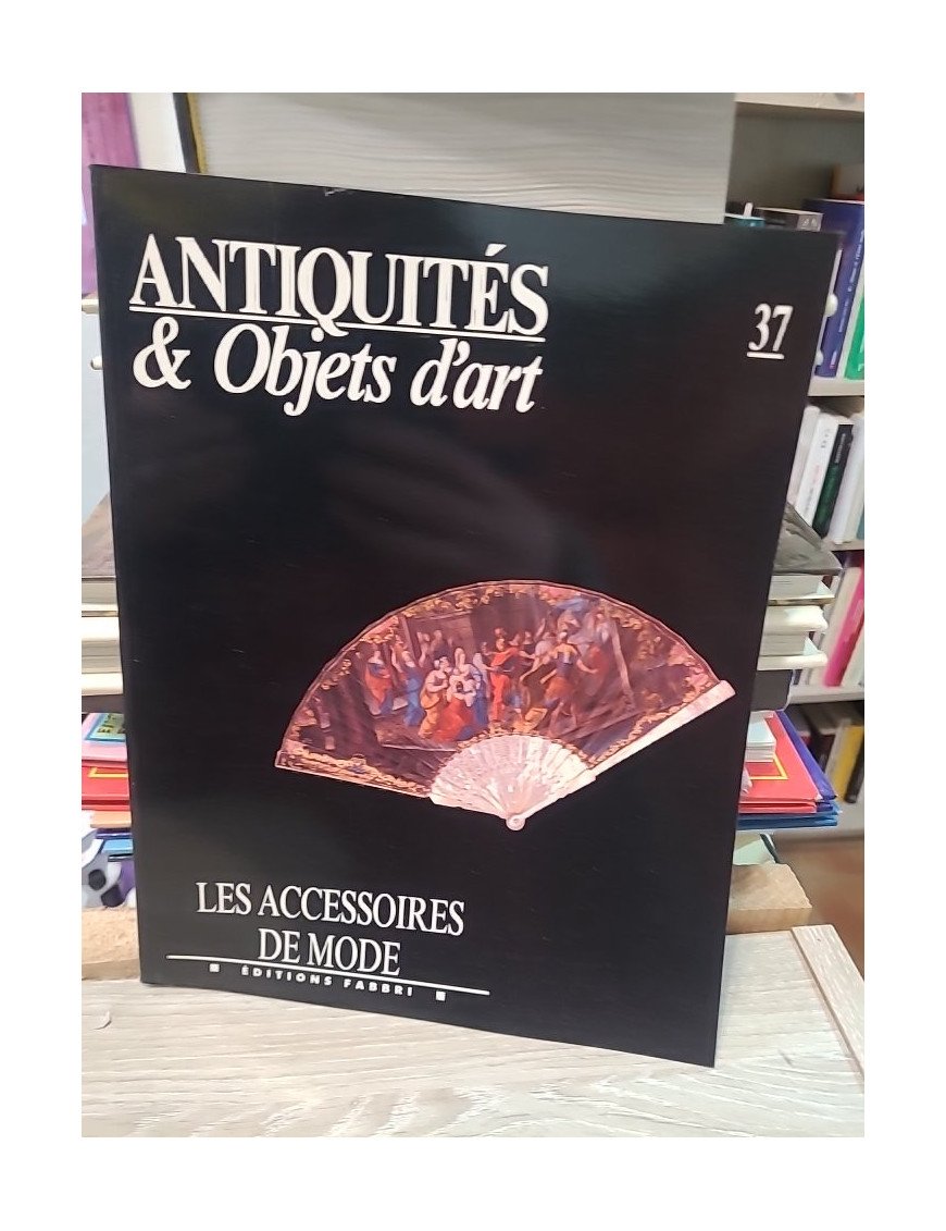 Antiquités & Objets d'Art N°37 : Les Accessoires de Mode
