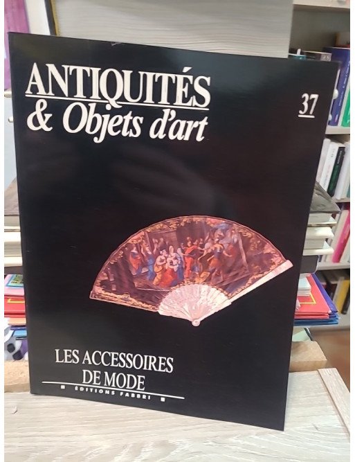 Antiquités & Objets d'Art N°37 : Les Accessoires de Mode