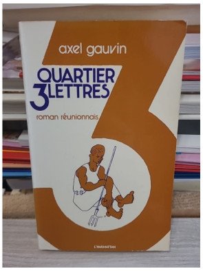 Quartier trois-lettres. Roman réunionnais