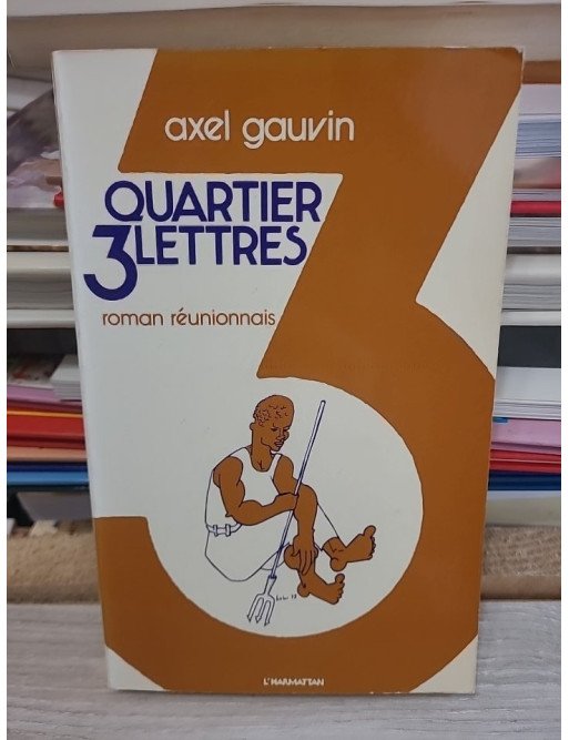 Quartier trois-lettres. Roman réunionnais