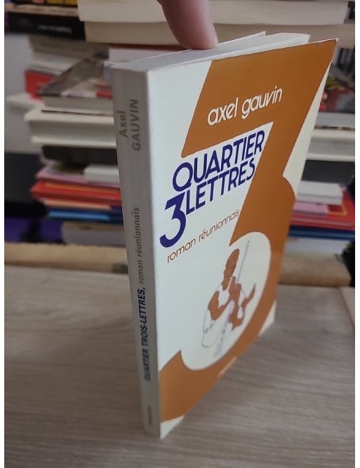 Quartier trois-lettres. Roman réunionnais