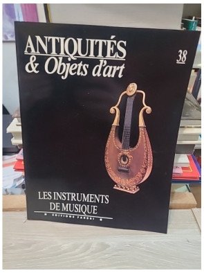 Antiquités & Objets d'art N°38 : Les instruments de musique