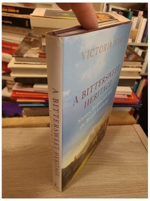 A Bittersweet Heritage - Slavery, Architecture and the British Landscape