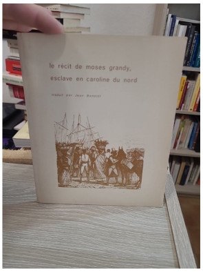 Le récit de Moses Grandy, esclave en Caroline du Nord - Jean Benoist