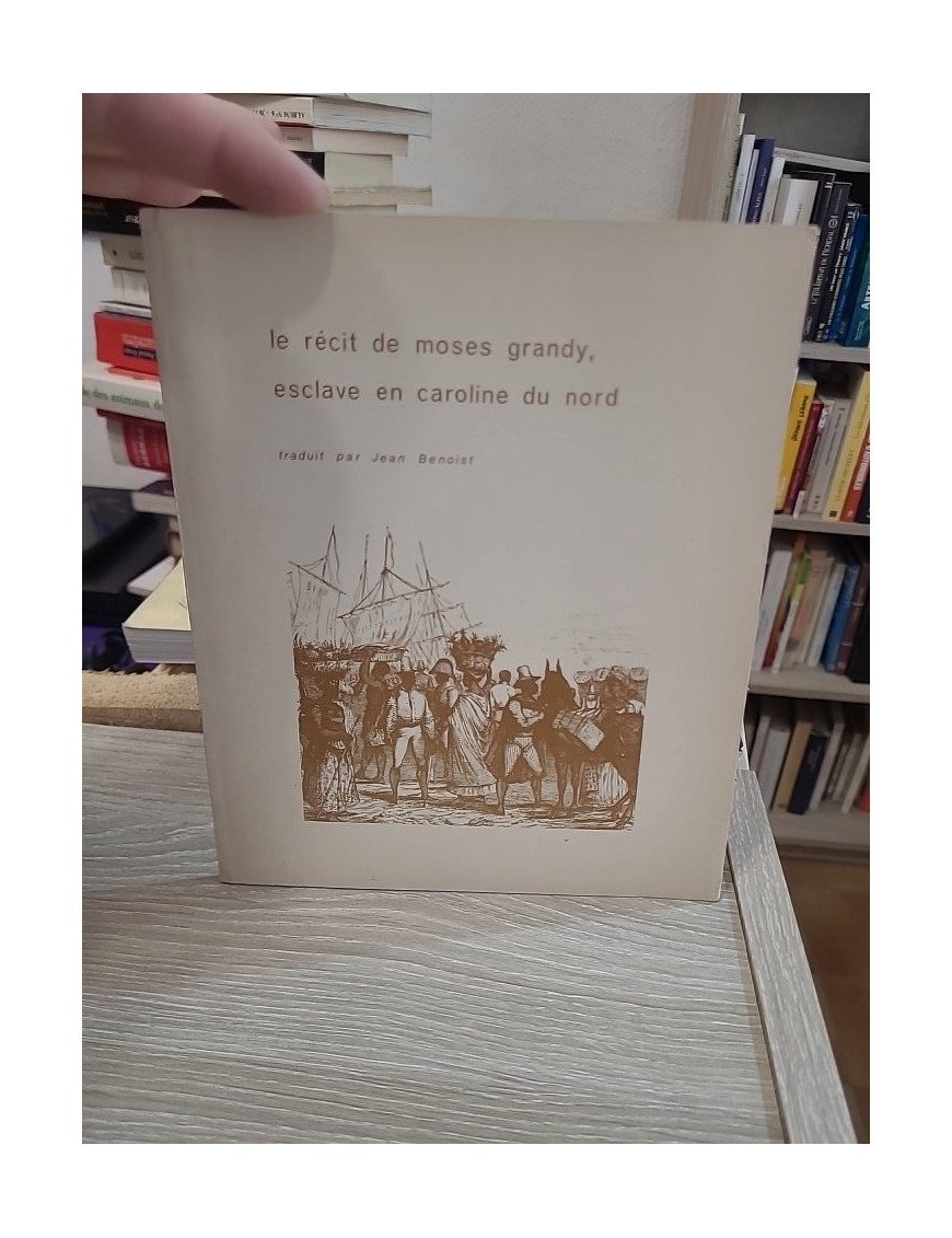Le récit de Moses Grandy, esclave en Caroline du Nord - Jean Benoist