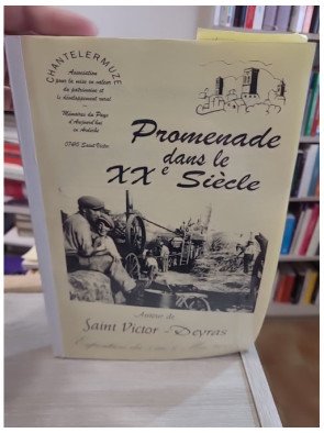 Promenade dans le XXe siècle autour de Saint Victor - Deyras - Association Chantelermuze