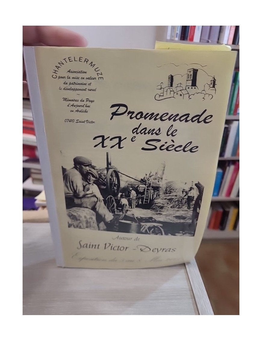 Promenade dans le XXe siècle autour de Saint Victor - Deyras - Association Chantelermuze