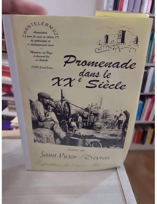 Promenade dans le XXe siècle autour de Saint Victor - Deyras - Association Chantelermuze