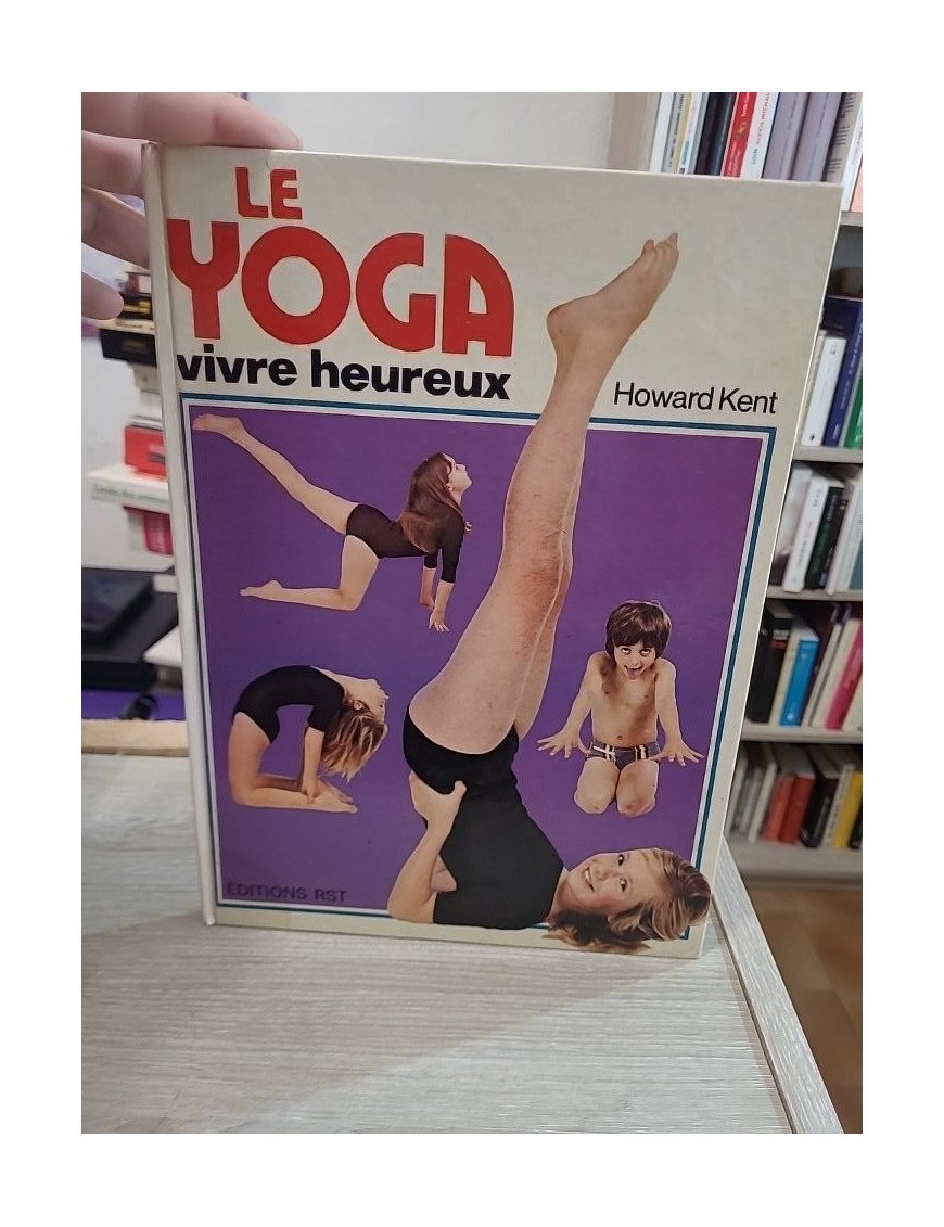 Le Yoga Vivre Heureux - Howard Kent