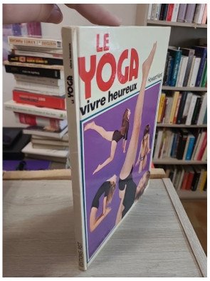 Le Yoga Vivre Heureux - Howard Kent