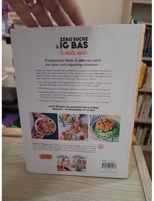 Zéro sucre & IG bas - Toutes les clés pour réussir son rééquilibrage alimentaire en toute sérénité - Bérengère Philippon