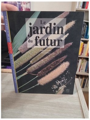 Le jardin du futur - Michel Vilain, Philippe Ledieu