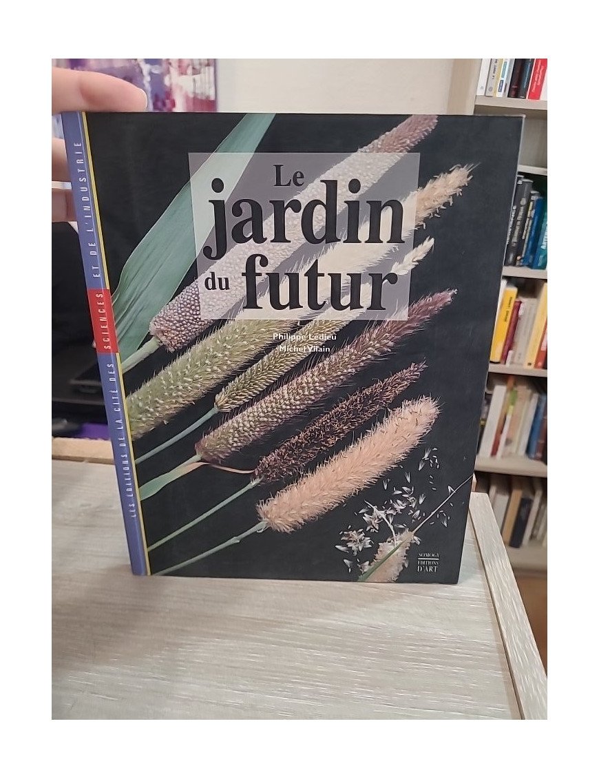 Le jardin du futur - Michel Vilain, Philippe Ledieu