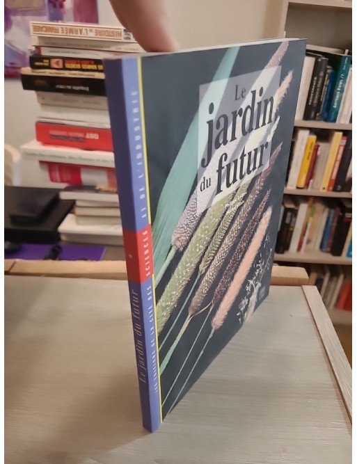 Le jardin du futur - Michel Vilain, Philippe Ledieu