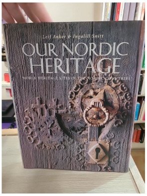 Our Nordic Heritage - World Heritage Sites in the Nordic Countries (édition en anglais) - Leif Anker