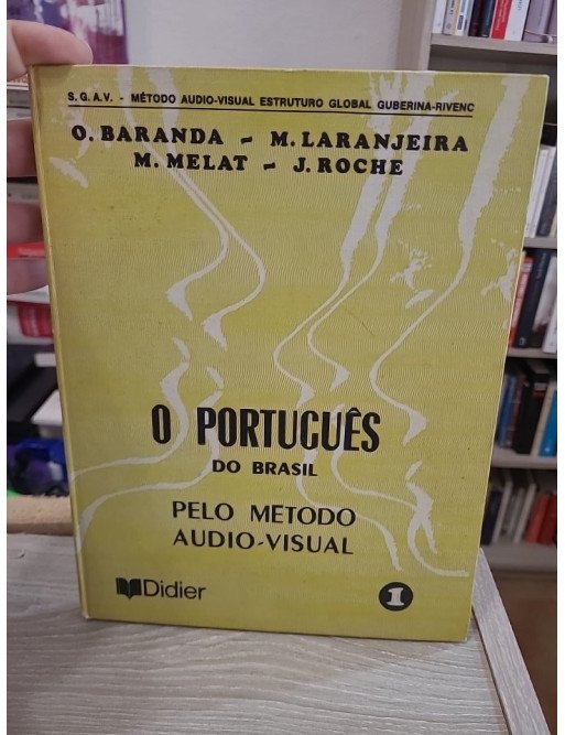 O Portugues Do Brasil. Pelo Metodo Audio-Visual - J Roche, M Melat, M Laranjeira, O Baranda