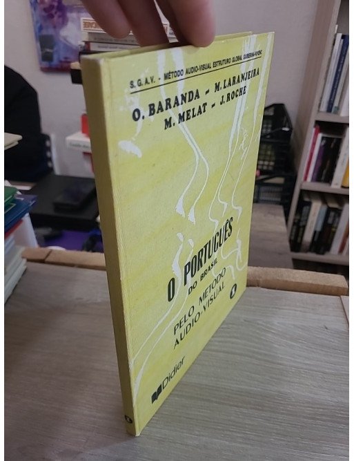 O Portugues Do Brasil. Pelo Metodo Audio-Visual - J Roche, M Melat, M Laranjeira, O Baranda