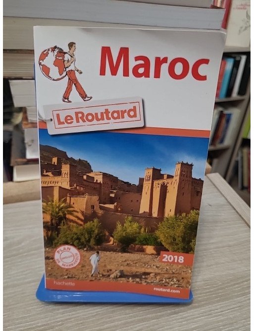 Guide du Routard Maroc 2018 - Philippe Gloaguen, Pierre Josse, Thierry Brouard