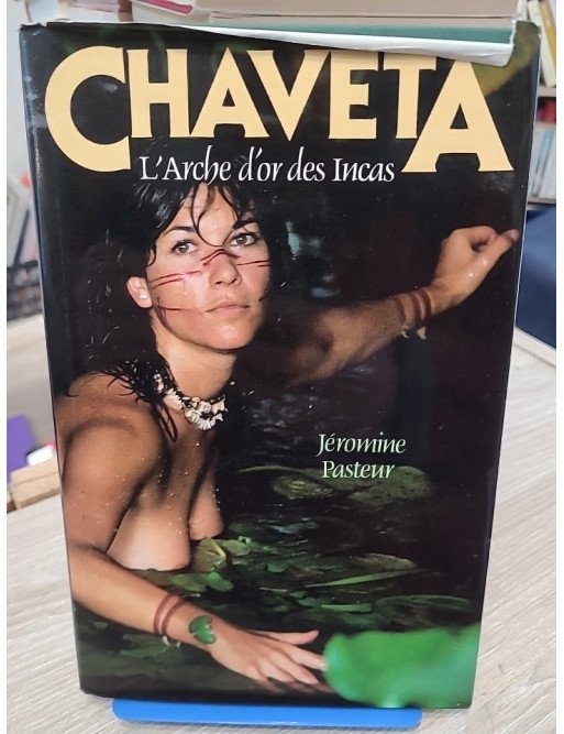 Chaveta - L'arche d'or des Incas - Jéromine Pasteur