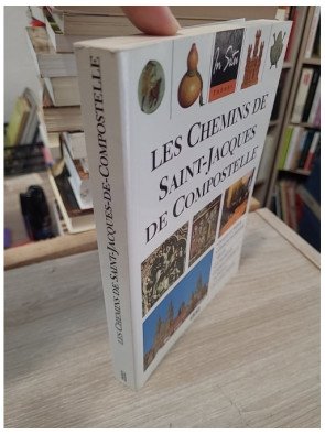 Les chemins de Saint-Jacques de Compostelle - Julie Roux