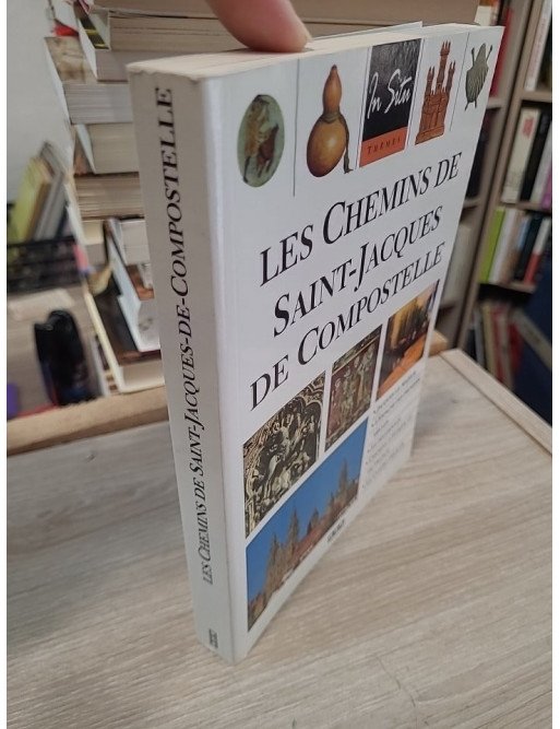 Les chemins de Saint-Jacques de Compostelle - Julie Roux