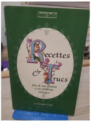 Recettes et truc - Plus de 1000 solutions à vos problèmes ménagers / Dossier Familial