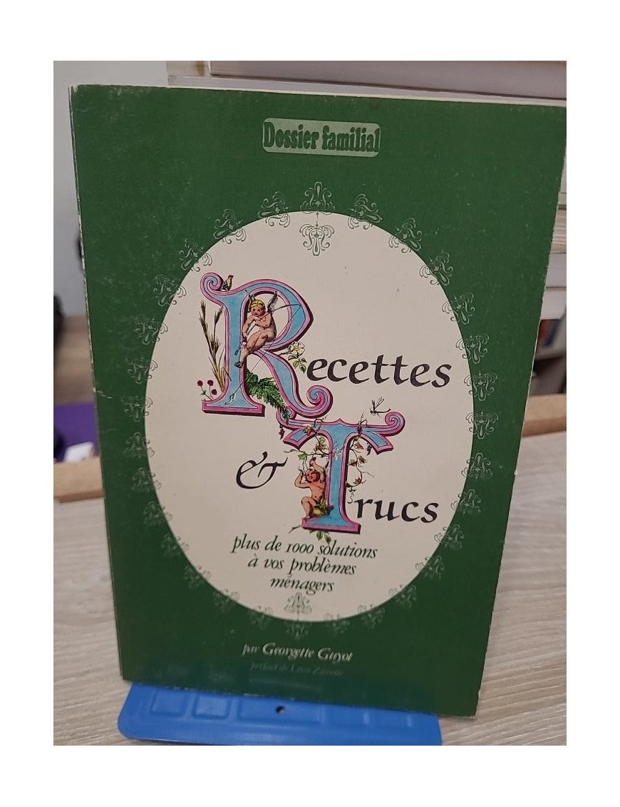 Recettes et truc - Plus de 1000 solutions à vos problèmes ménagers / Dossier Familial