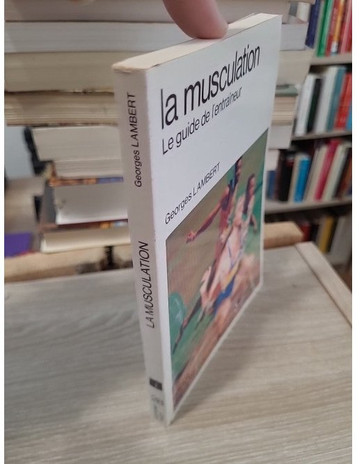 La Musculation "le guide de l'entraîneur"