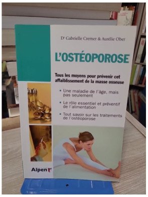 L'ostéoporose - Tous les moyens pour prévenir cet affaiblissement de la masse osseuse