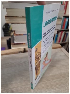 L'ostéoporose - Tous les moyens pour prévenir cet affaiblissement de la masse osseuse