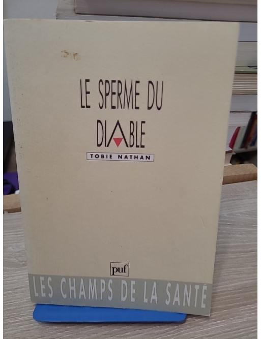 Le Sperme du Diable - Éléments d'ethnopsychothérapie